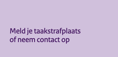 Aanmelden taakstrafplaats